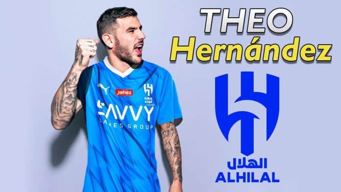 رسميًا: ثيو هيرنانديز يوقع للهلال السعودي لثلاثة مواسم